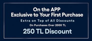 Extra 250 TL discount on your first purchase via the app.